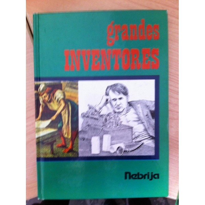 Grandes Inventores - Biografías y Memorias. Historia de la Ciencia y la Tecnología.